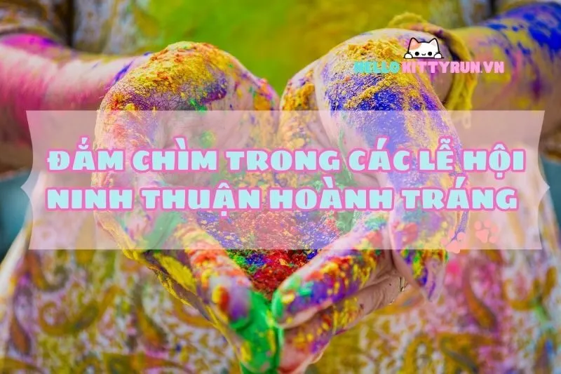 Đắm chìm trong các lễ hội Ninh Thuận hoành tráng 2024