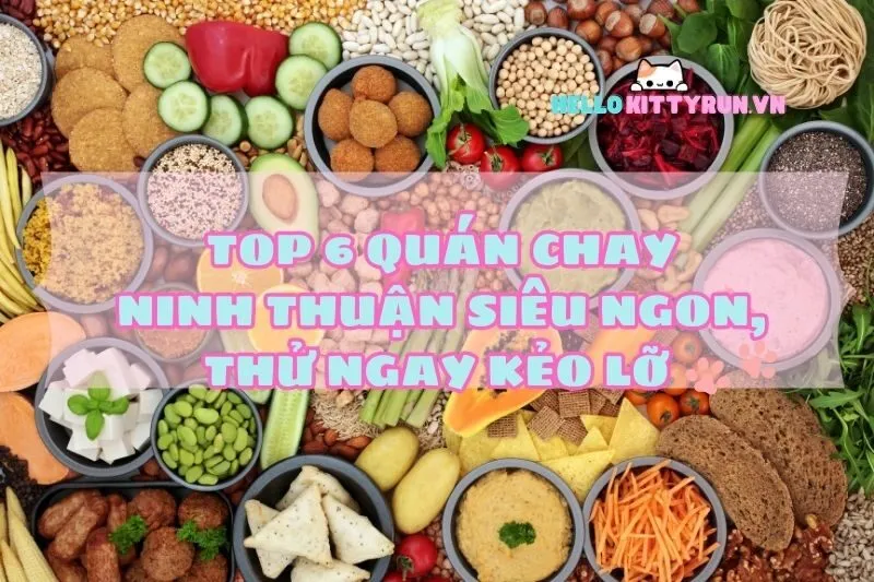 Top 6 quán chay Ninh Thuận siêu ngon, view đẹp, thử ngay kẻo lỡ 2024