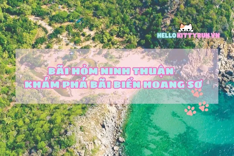 Bãi Hỏm Ninh Thuận - Khám Phá Bãi Biển Hoang Sơ